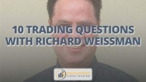 10 trading questions with richard weissman