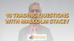 10 trading questions with malcolm stacey