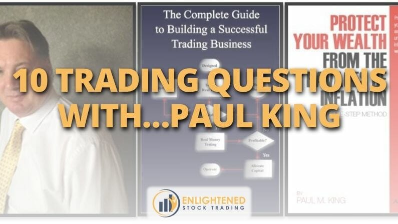 10 Trading Questions With…Paul King