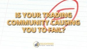 Is your trading community causing you to fail_