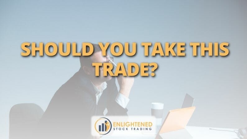 Should you take this trade?