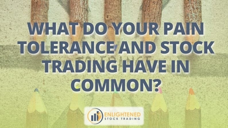 What do your pain tolerance and stock trading have in common?