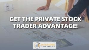 Get the private stock trader advantage!