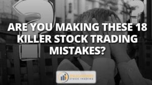 Are you making these 18 killer stock trading mistakes_