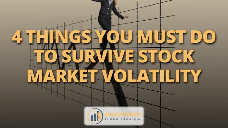 4 things you must do to survive stock market volatility