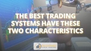 The best trading systems have these two characteristics