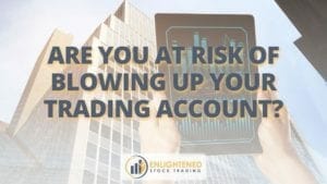 Are you at risk of blowing up your trading account_