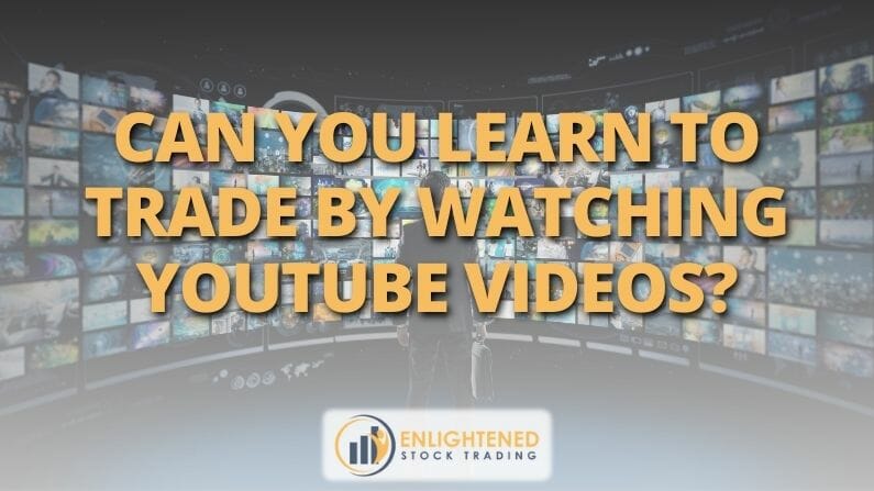 Can You Learn To Trade By Watching Youtube Videos?