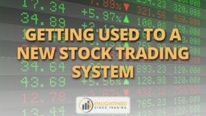 Getting used to a new stock trading system