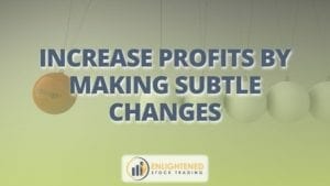 Increase profits by making subtle changes
