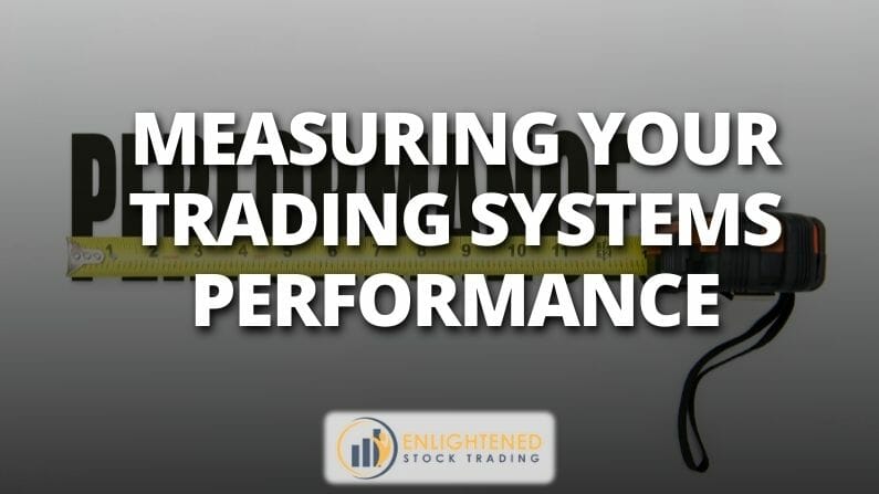 Measuring Your Trading Systems Performance | Stock Trading Tips