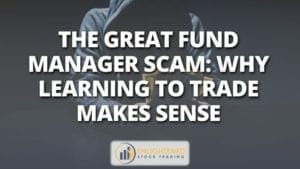 The great fund manager scam_ why learning to trade makes sense
