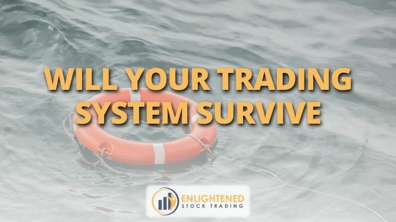 Will your trading system survive