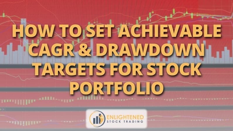 How to Set achievable CAGR & Drawdown targets for stock portfolio