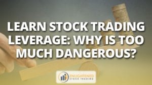 Learn stock trading leverage_ why is too much dangerous_