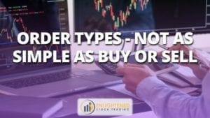 Order types - not as simple as buy or sell