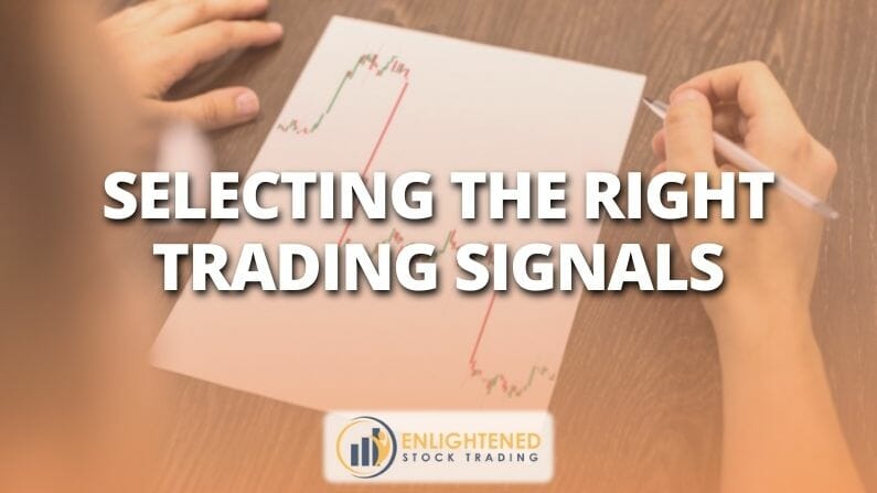 Selecting The Right Trading Signals
