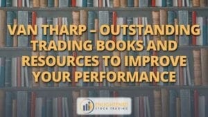 Van tharp – outstanding trading books and resources to improve your performance