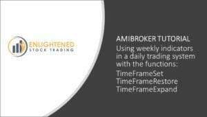 Amibroker tutorial using weekly indicators in a daily trading system