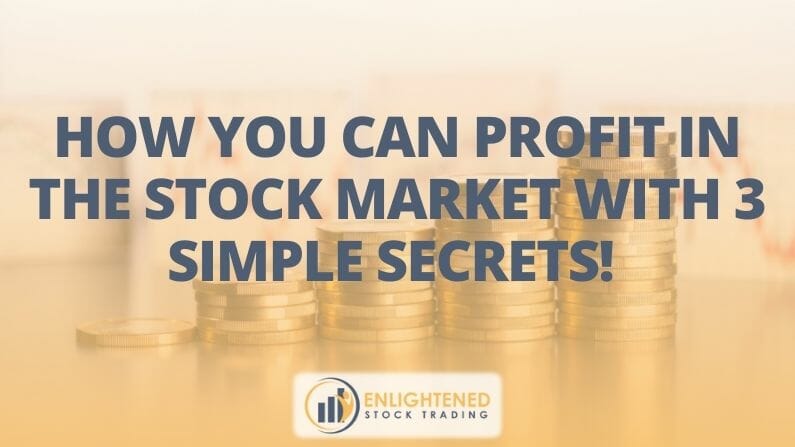 Learn Stock Trading & Profit in the Stock Market With 3 Simple Secrets!