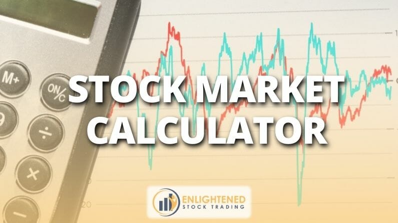 Stock Market Calculator – Plan to grow your wealth trading stocks