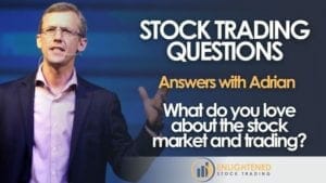 Stock trading questions - answers with adrian - what do you love about the stock market and trading