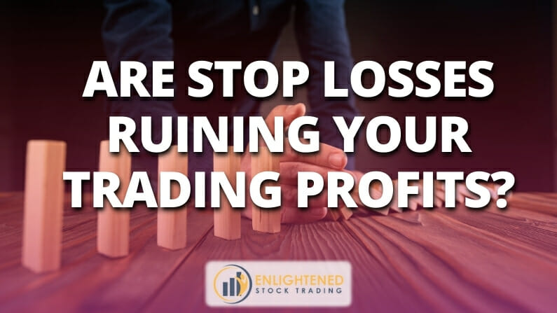 Are stop losses ruining your trading system profits?