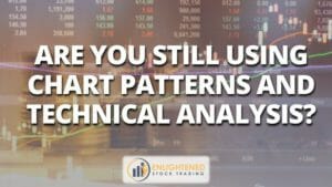 Are you still using chart patterns and technical analysis