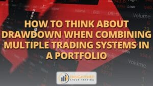 How to think about drawdown when combining multiple trading systems in a portfolio