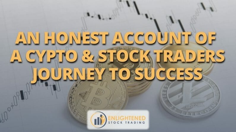 An Honest Account of a Crypto & Stock Trader’s Journey to Trading Success