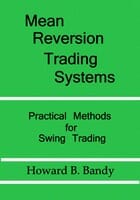 Mean reversion trading systems, practical methods for swing trading