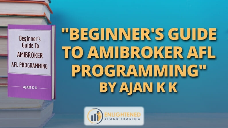 Trading Books: ‘Beginner’s Guide To AmiBroker AFL Programming’ by AJAN K K