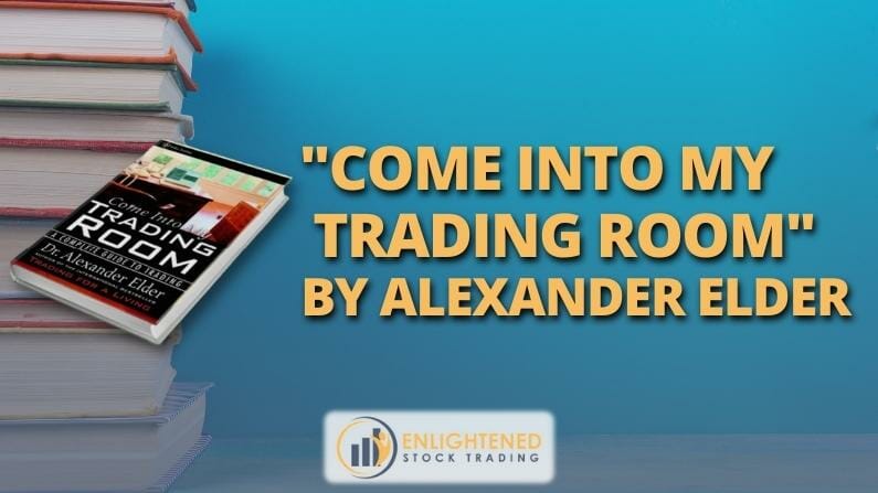 Trading Books: ‘Come Into My Trading Room: A Complete Guide to Trading’ by Alexander Elder