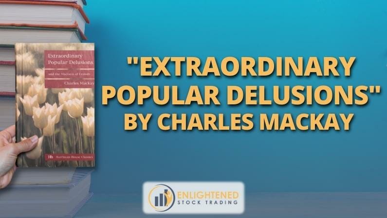 Trading Books: ‘Extraordinary Popular Delusions’ by Charles Mackay