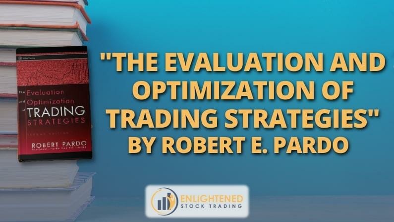 Trading Books: ‘The Evaluation And Optimization of Trading Strategies’ by Robert E. Pardo
