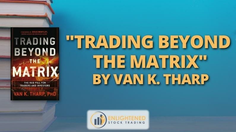 Trading Books: ‘Trading Beyond The Matrix: The Red Pill for Traders and Investors’ by Van Tharp