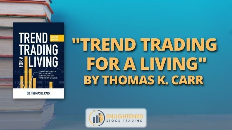 Trading Books: ‘Trend Trading For A Living: Learn the Skills and Gain the Confidence to Trade for a Living’ by Thomas K. Carr