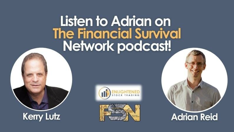 Listen to Adrian on the Financial Survival Network Podcast
