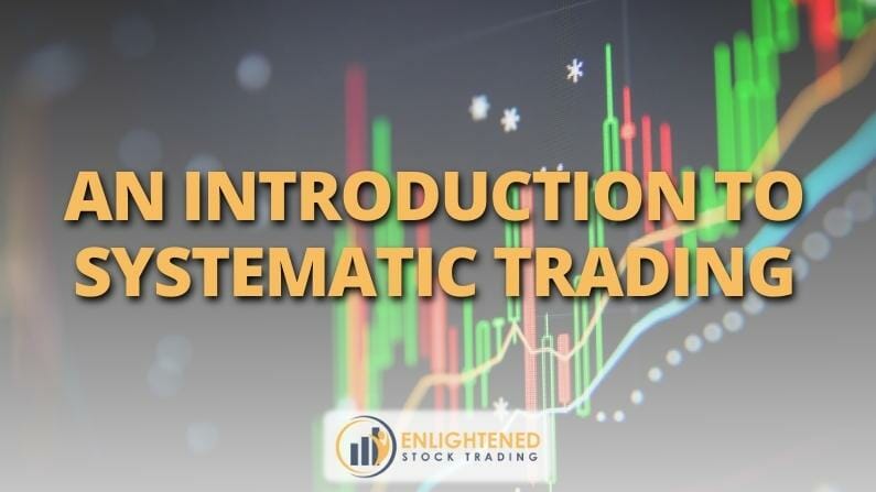 An Introduction to Systematic Trading