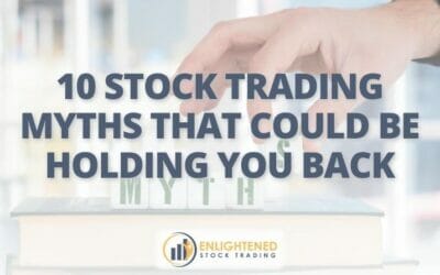 10 Stock Trading Myths That Could Be Holding You Back