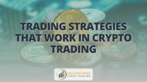 Trading strategies that work in crypto trading