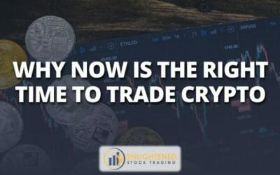 Why Now Is the Right Time to Trade Crypto