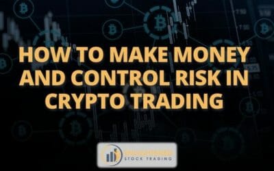 How To Make Money and Control Risk in Crypto Trading