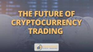 The future of cryptocurrency trading