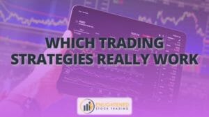 Which trading strategies really work