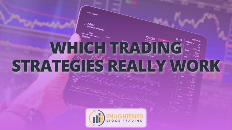 Which Trading Strategies Really Work