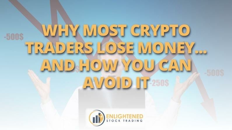 Why Most Crypto Traders Lose Money… And How You Can Avoid It