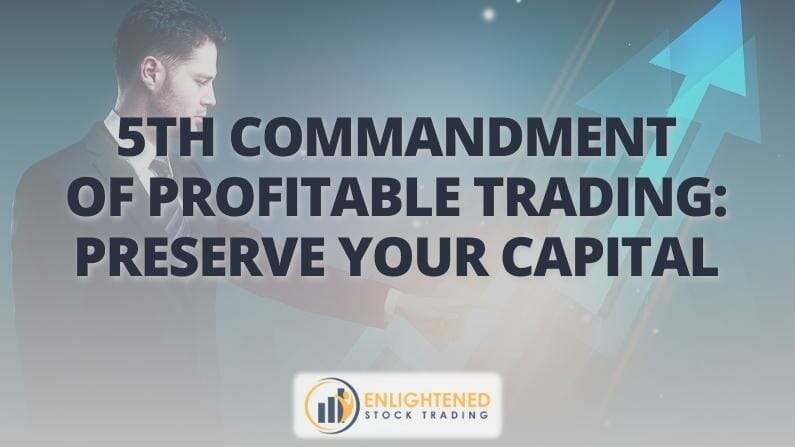 5th Commandment of Profitable Trading- Preserve your capital 