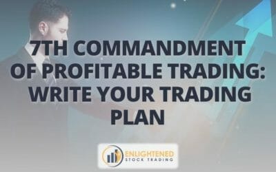 7th Commandment of Profitable Trading- Write your trading plan 