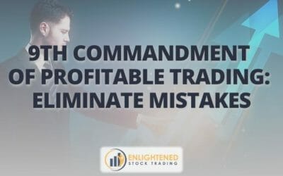 9th Commandment of Profitable Trading- Eliminate mistakes